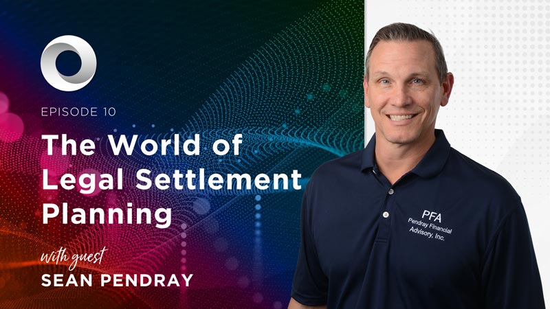 The World of Legal Settlement Planning with guest Sean Pendray