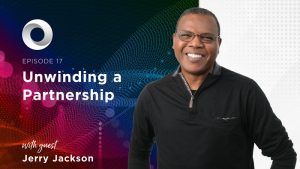 Unwinding a Partnership with guest Jerry Jackson
