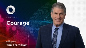 Courage with guest Tim Tremblay