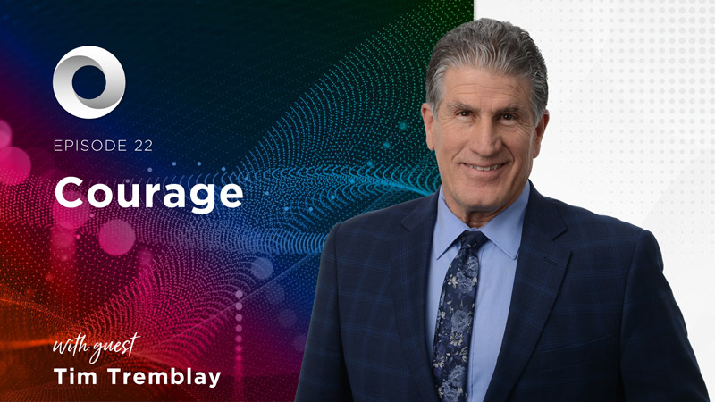 Courage with guest Tim Tremblay