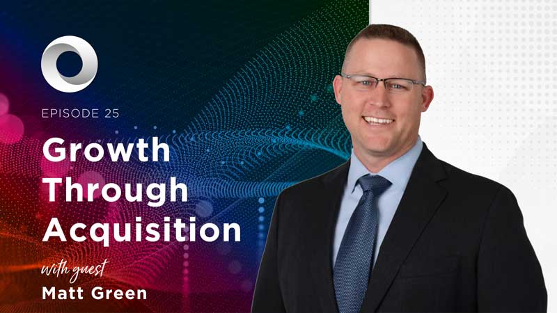 Growth Through Acquisition with guest Matt Green