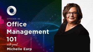 Office Management 101 with guest Michelle Earp