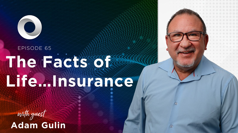 The Facts of Life...Insurance with guest Adam Gulin